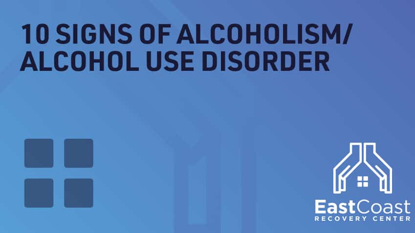Signs of Alcoholism - East Coast Recovery