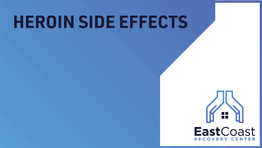Heroin Side Effects - East Coast Recovery